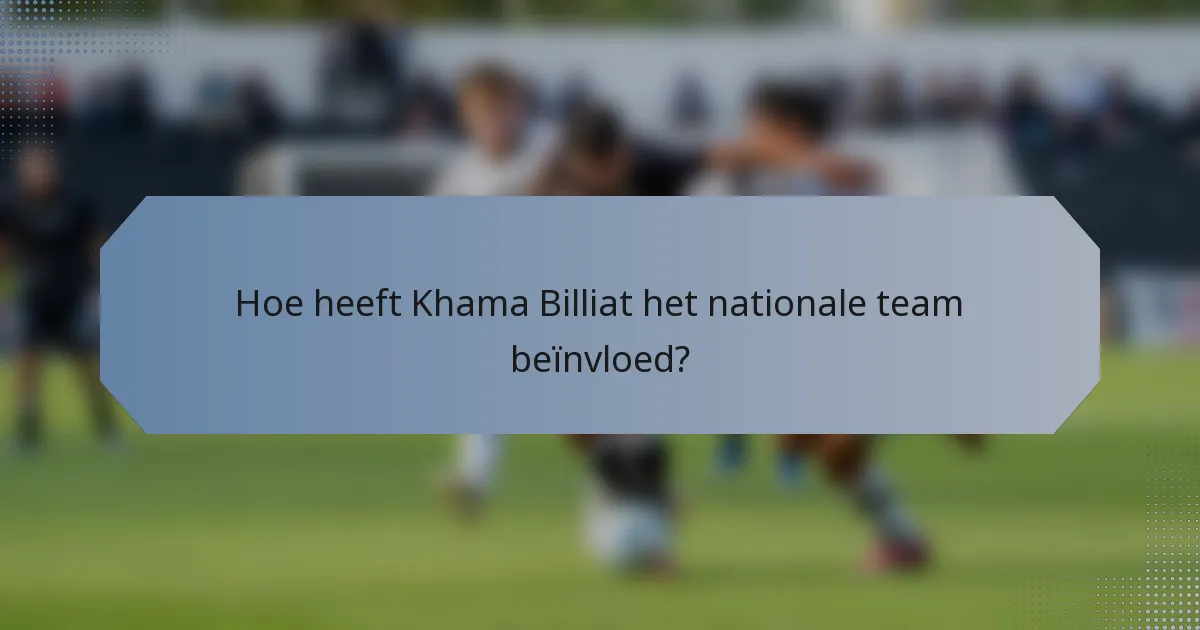 Hoe heeft Khama Billiat het nationale team beïnvloed?