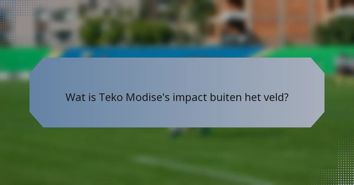 Wat is Teko Modise's impact buiten het veld?