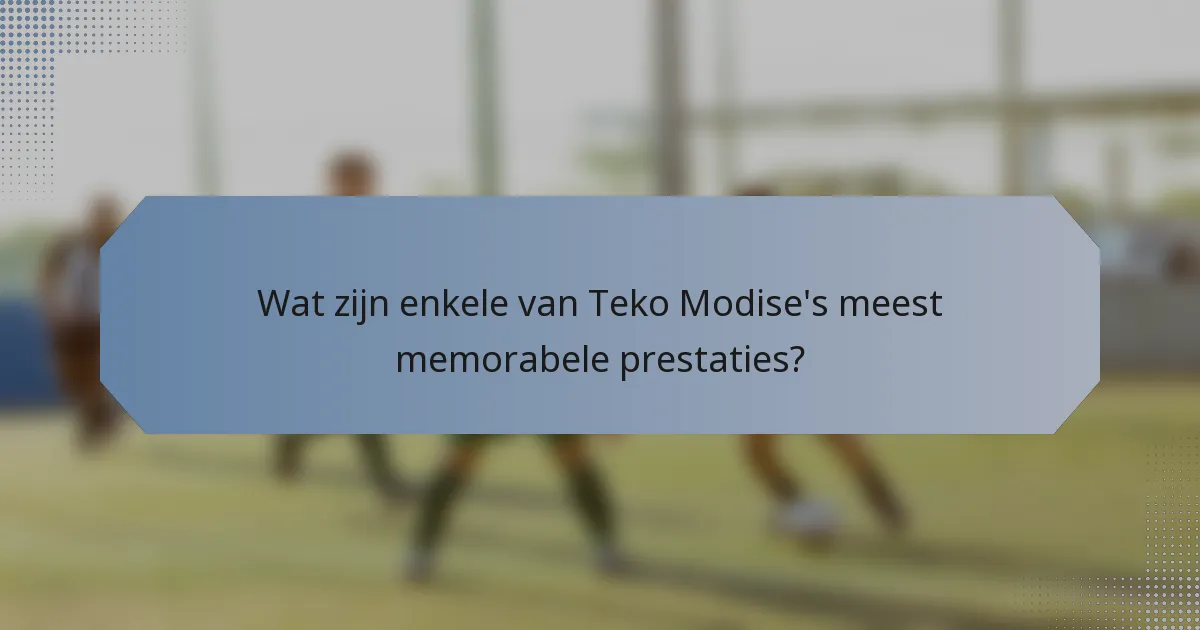 Wat zijn enkele van Teko Modise's meest memorabele prestaties?